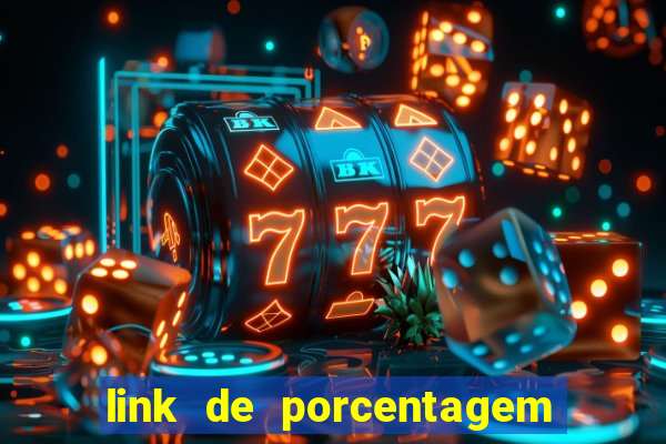 link de porcentagem dos jogos slots