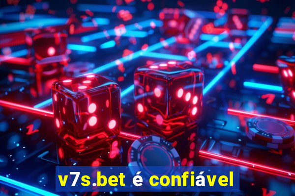 v7s.bet é confiável