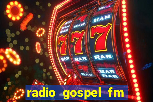 radio gospel fm salvador bahia