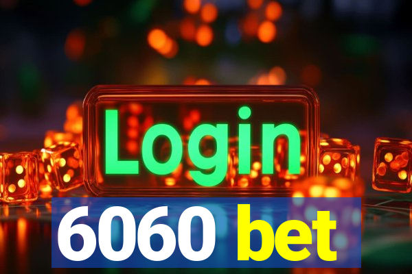 6060 bet