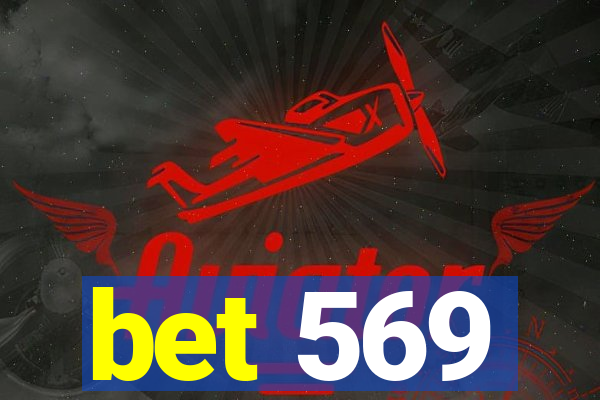 bet 569