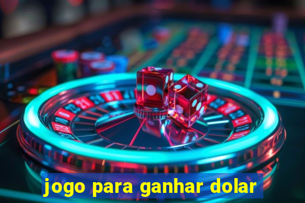 jogo para ganhar dolar