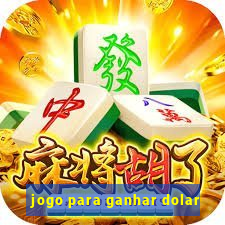 jogo para ganhar dolar