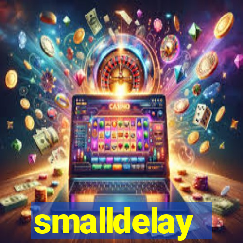 smalldelay