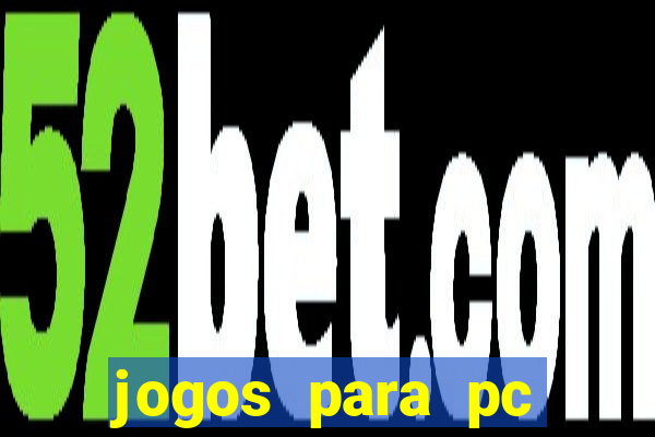 jogos para pc download gratis completo offline