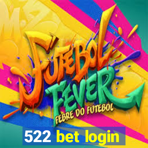 522 bet login