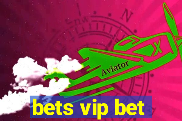 bets vip bet