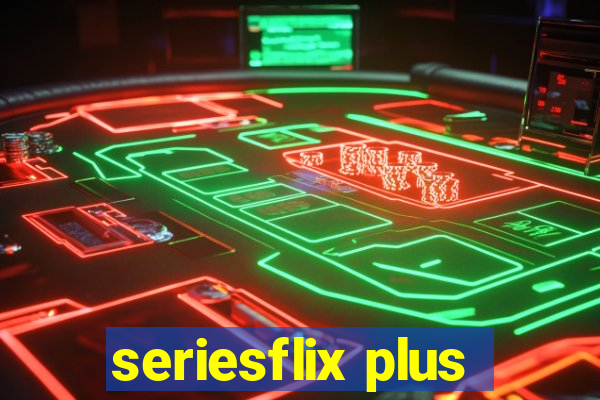 seriesflix plus