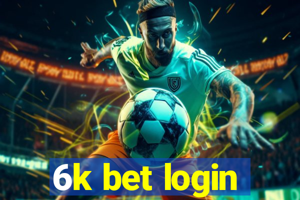 6k bet login