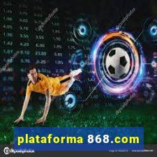 plataforma 868.com