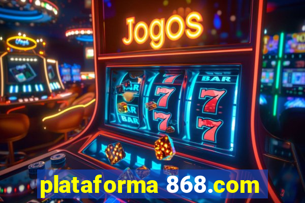 plataforma 868.com