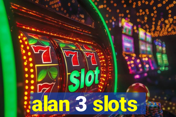 alan 3 slots