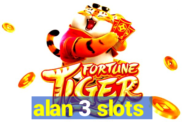 alan 3 slots