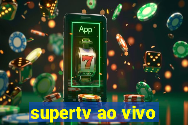 supertv ao vivo