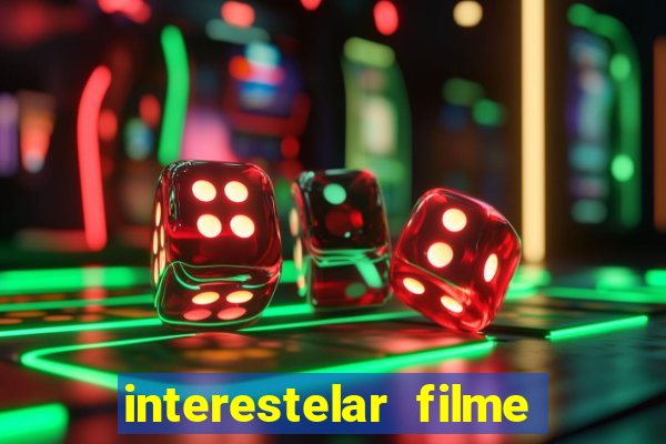 interestelar filme completo dublado telegram interestelar