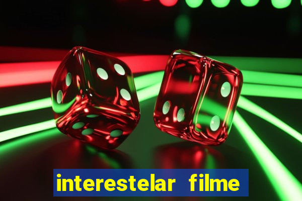 interestelar filme completo dublado telegram interestelar