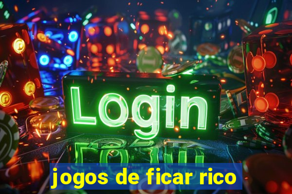 jogos de ficar rico