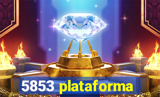 5853 plataforma