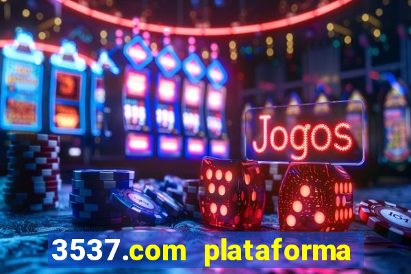 3537.com plataforma de jogos