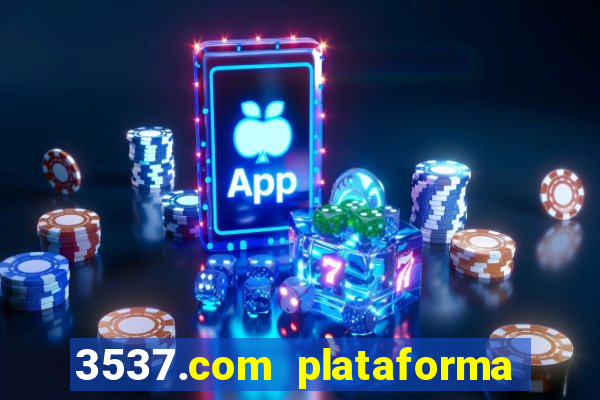 3537.com plataforma de jogos