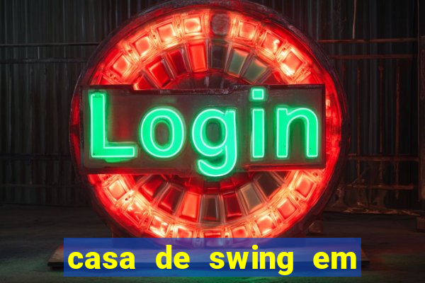 casa de swing em foz do iguacu