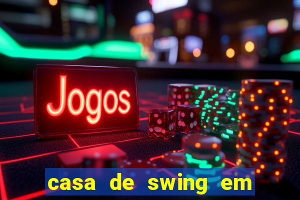 casa de swing em foz do iguacu