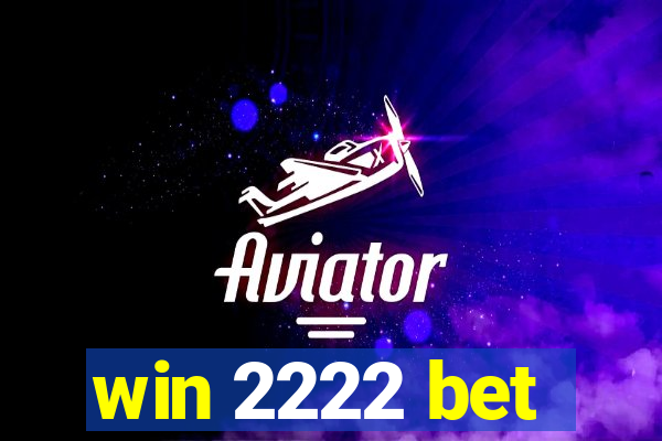 win 2222 bet