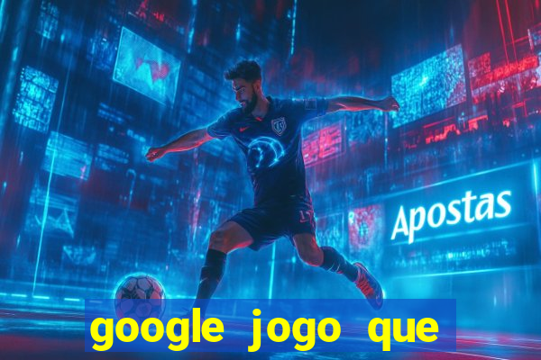 google jogo que ganha dinheiro de verdade