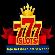 loja netshoes em salvador