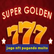 jogo nft pagando muito