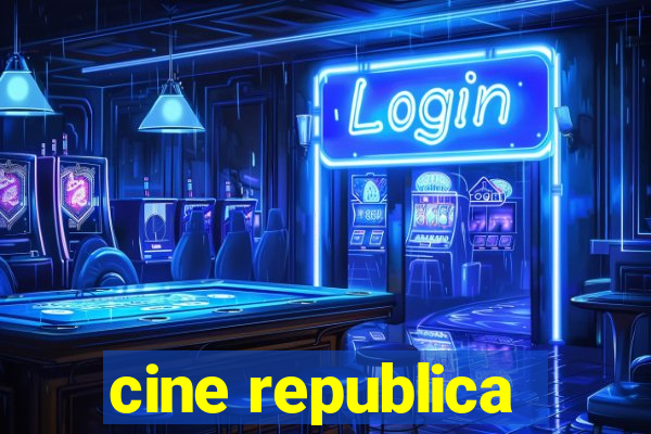 cine republica