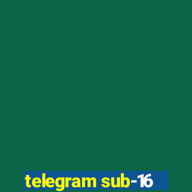 telegram sub-16