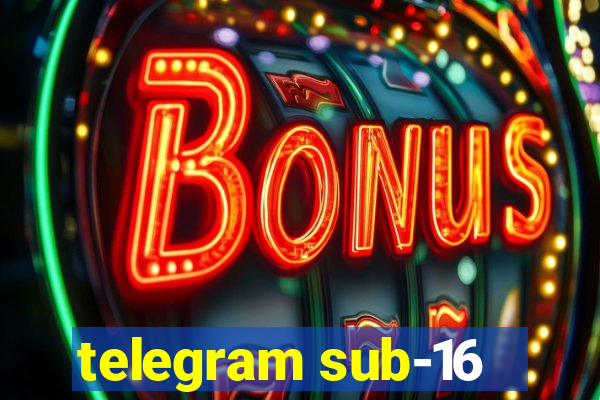 telegram sub-16