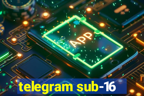 telegram sub-16