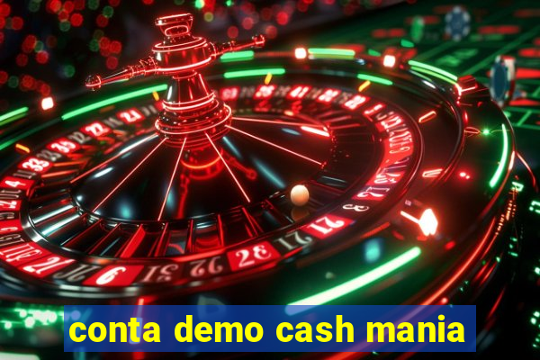 conta demo cash mania