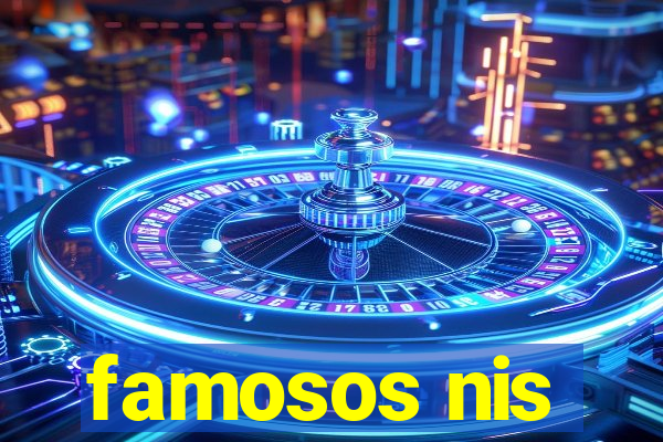 famosos nis