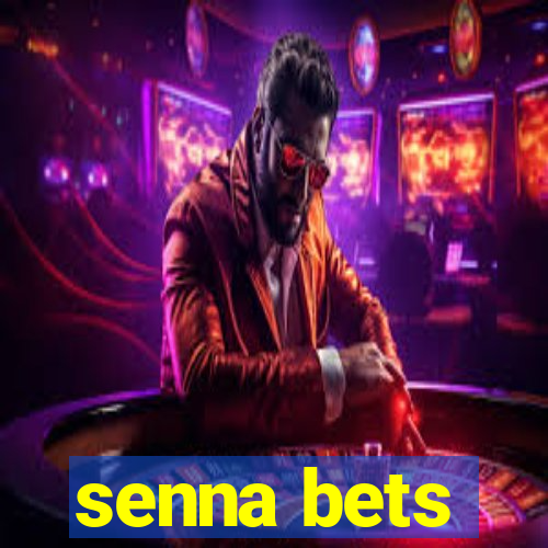 senna bets