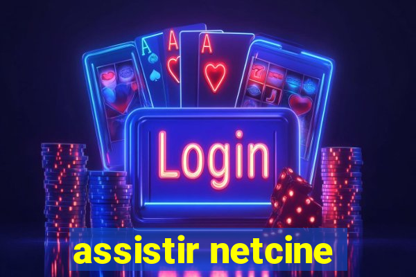 assistir netcine