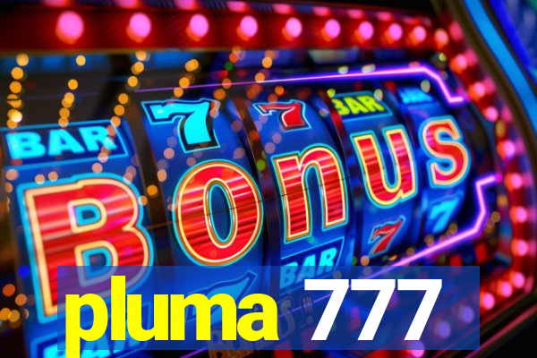 pluma 777