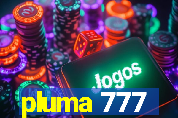 pluma 777