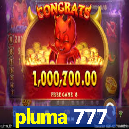 pluma 777