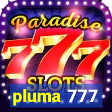 pluma 777