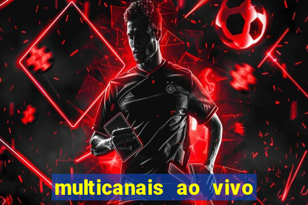 multicanais ao vivo jogo do flamengo