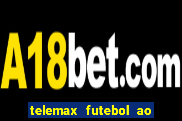 telemax futebol ao vivo gratis