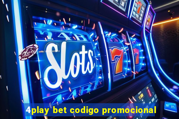 4play bet codigo promocional