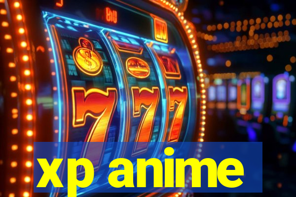 xp anime