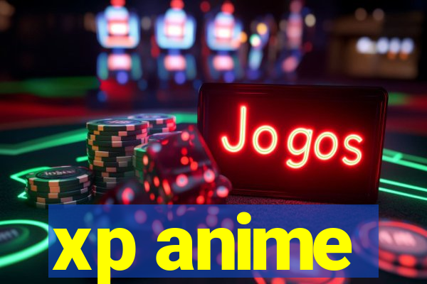 xp anime