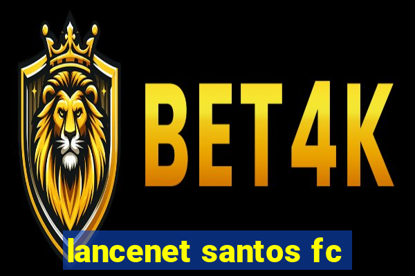 lancenet santos fc