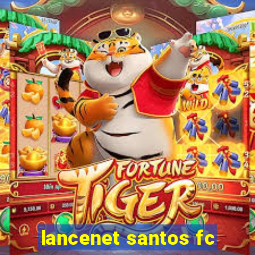 lancenet santos fc