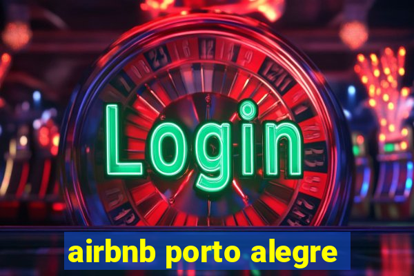 airbnb porto alegre